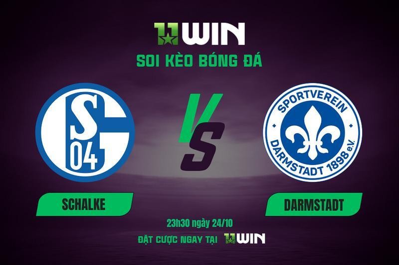 11WIN Soi kèo bóng đá Schalke vs Darmstadt, 23h30 ngày 24/10 | 11WIN